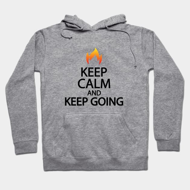 Keep calm and keep going Hoodie by It'sMyTime